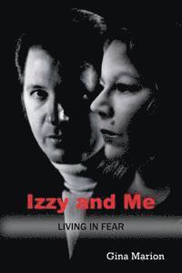 bokomslag Izzy and Me: Living in Fear