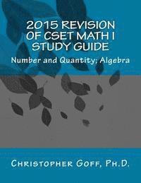 bokomslag 2015 Revision of CSET Math I: Number and Quantity; Algebra