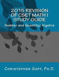 2015 Revision of CSET Math I: Number and Quantity; Algebra 1