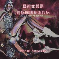 Cheukyui Law, Michael Andrew Law - On Talk About Art: Michael Andrew Law's Artist Perspective Series, Häftad