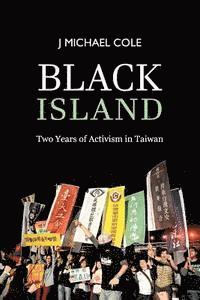 bokomslag Black Island: Two Years of Activism in Taiwan