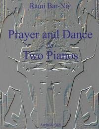 bokomslag Prayer and Dance for Two Pianos