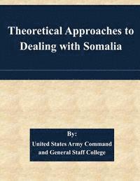 bokomslag Theoretical Approaches to Dealing with Somalia