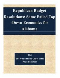 bokomslag Republican Budget Resolutions: Same Failed Top-Down Economics for Alabama