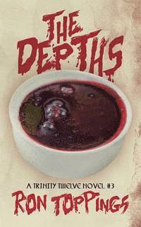 bokomslag The Depths: A Trinity Twelve Novel #3