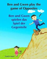 bokomslag German children's book: Ben and Gwen Play the Game of Opposites. Ben und Gwen s: Children's German book.(Bilingual Edition) English German pic