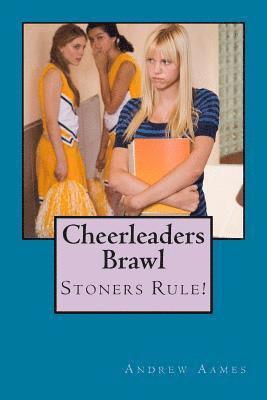 Cheerleaders Brawl: Stoners Rule! 1