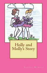 bokomslag Holly and Molly's Story