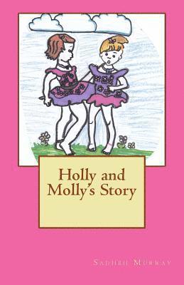 Holly and Molly's Story 1