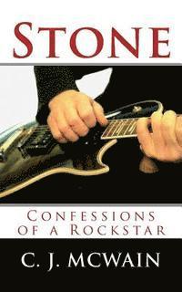 Stone: Confessions of a Rockstar 1