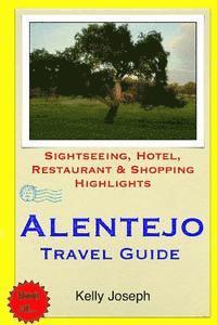 bokomslag Alentejo Travel Guide: Sightseeing, Hotel, Restaurant & Shopping Highlights