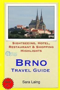bokomslag Brno Travel Guide: Sightseeing, Hotel, Restaurant & Shopping Highlights