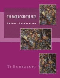 Ti Burtzloff - The Book of Gad the Seer: Swahili Translation, Häftad