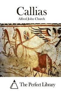 Alfred John Church, The Perfect Library - Callias, Häftad