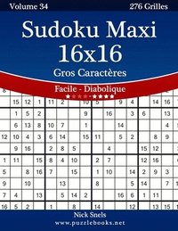 bokomslag Sudoku Maxi 16x16 Gros Caractères - Facile à Diabolique - Volume 34 - 276 Grilles