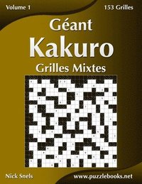 bokomslag Gant Kakuro Grilles Mixtes - Volume 1 - 153 Grilles