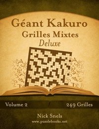 bokomslag Geant Kakuro Grilles Mixtes Deluxe - Volume 2 - 249 Grilles