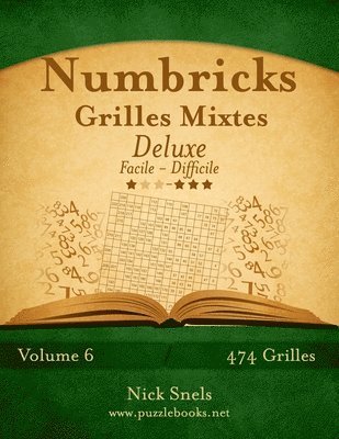 bokomslag Numbricks Grilles Mixtes Deluxe - Facile a Difficile - Volume 6 - 474 Grilles