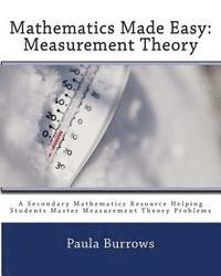 bokomslag Mathematics Made Easy: Measurement Theory: A Secondary Mathematics Resource Helping Students Master Meaurement Theory Problems