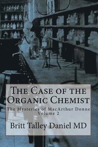 bokomslag The Case of the Organic Chemist