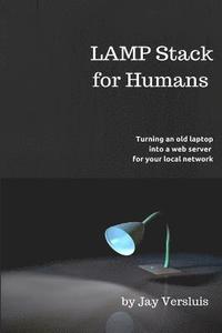 bokomslag LAMP Stack for Humans: How to turn a laptop into a web server on your local network