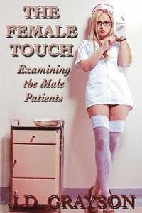 bokomslag The Female Touch: Examining the Male Patients