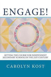 bokomslag Engage!: Setting the Course for Independent Secondary Schools In the 21st Century