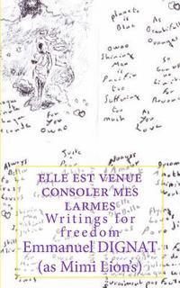 bokomslag elle est venue consoler mes larmes: Writings for freedom