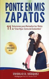 bokomslag Ponte En Mis Zapatos: 11 Soluciones para Remediar los Retos de Criar Hijos Como de Costumbre