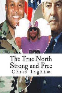 The True North Strong and Free 1