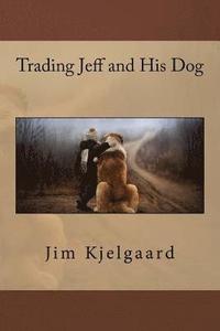 bokomslag Trading Jeff and His Dog