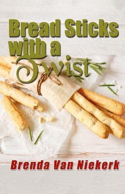 Brenda Van Niekerk - Bread Sticks with a Twist, Häftad