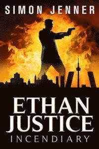 bokomslag Ethan Justice: Incendiary