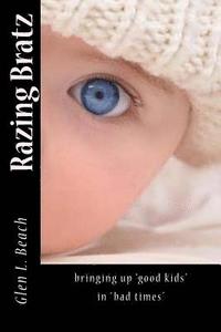 bokomslag Razing Bratz: bringing up "good children" in "perilous times'