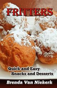 bokomslag Fritters: Quick and Easy Snacks and Desserts