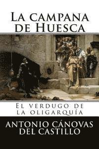 bokomslag La campana de Huesca: El verdugo de la oligarquía