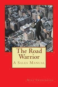 bokomslag The Road Warrior: A Sales Rep's Manual