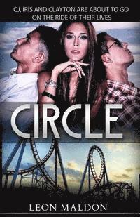 bokomslag Circle: CJ, Iris and Clayton Are About To Go On The Ride Of Their Lives