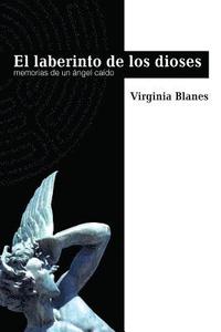 bokomslag El Laberinto De Los Dioses: Memorias de un ángel caído