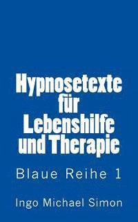 bokomslag Hypnosetexte fuer Lebenshilfe und Therapie: Blaue Reihe 1 - Angstzustaende