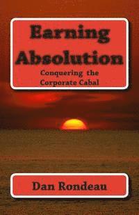 bokomslag Earning Absolution: Conquering the Corporate Cabal