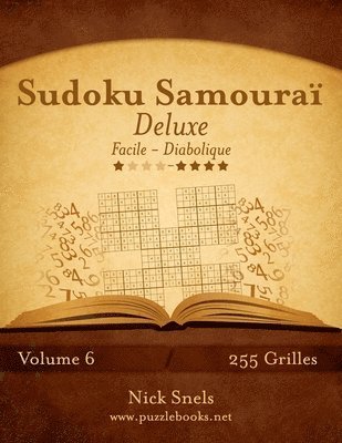 bokomslag Sudoku Samouraï Deluxe - Facile à Diabolique - Volume 6 - 255 Grilles