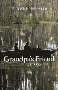 Robb Martin - Grandpa's Friend: a sequel, Häftad