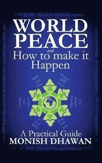 bokomslag World Peace and How to make it Happen: A Practical Guide