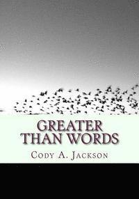 bokomslag Greater Than Words: A Collection of Poems