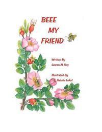 bokomslag Beee My Friend