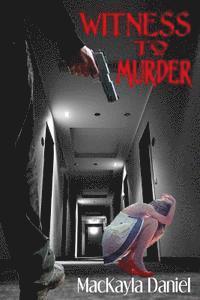 Mackayla Daniel - Witness to Murder, Häftad