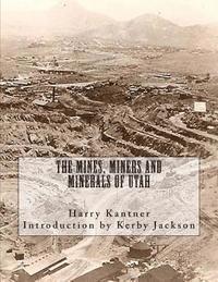 The Mines, Miners and Minerals of Utah 1