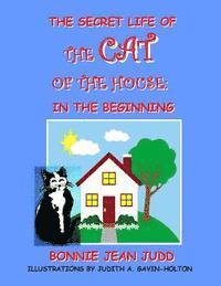 The Secret Life of The Cat of The House: In The Beginning 1