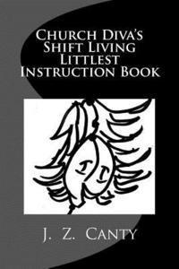 bokomslag Church Diva's Shift Living Littlest Instruction Book